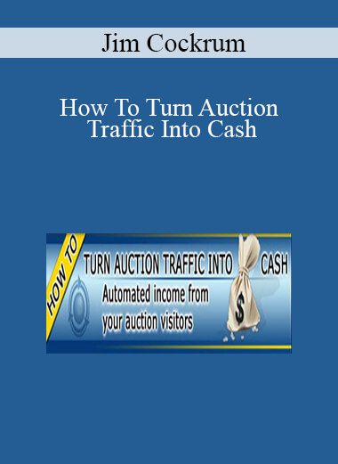 Jim Cockrum - How To Turn Auction Traffic Into Cash