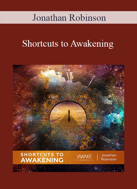 Jonathan Robinson – Shortcuts to Awakening