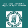 Josh Hellums - Case-Based Examination: High-Risk Sports Medicine