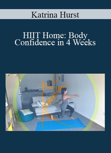 Katrina Hurst - HIIT Home: Body Confidence in 4 Weeks