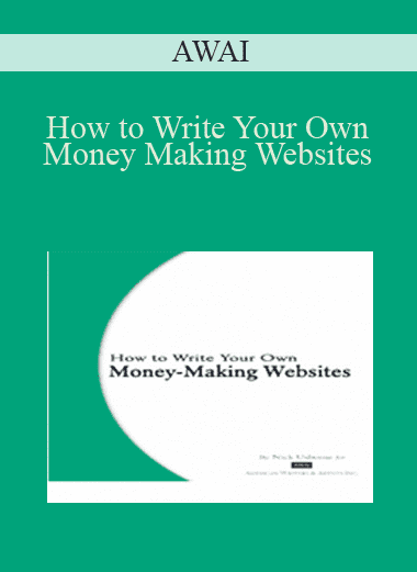 How to Write Your Own Money Making Websites - AWAI