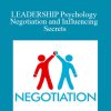 LEADERSHIP Psychology Negotiation and Influencing Secrets