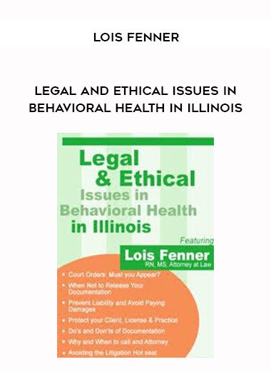 [Download Now] Legal and Ethical Issues in Behavioral Health in Illinois – Lois Fenner