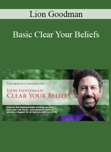 Lion Goodman - Basic Clear Your Beliefs