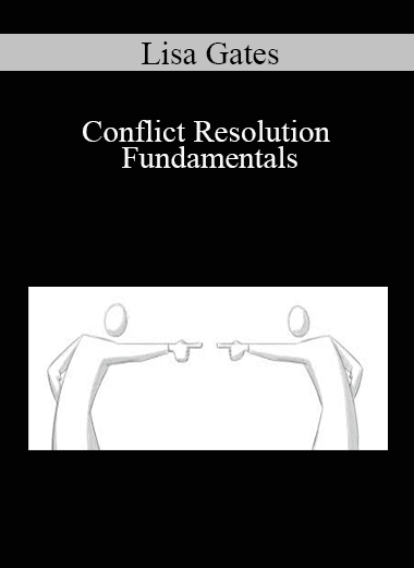 Lisa Gates - Conflict Resolution Fundamentals
