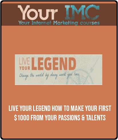 [Download Now] Live Your Legend – How to Make Your First $1