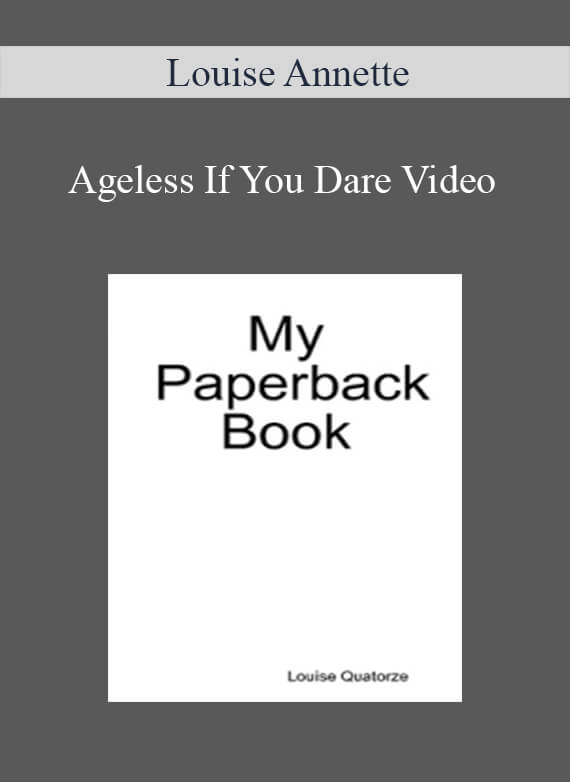 Louise Annette – Ageless If You Dare Video