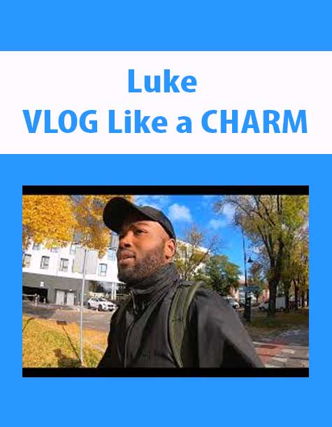 [Download Now] Luke – VLOG Like a CHARM