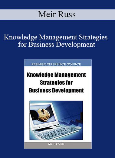Meir Russ - Knowledge Management Strategies for Business Development