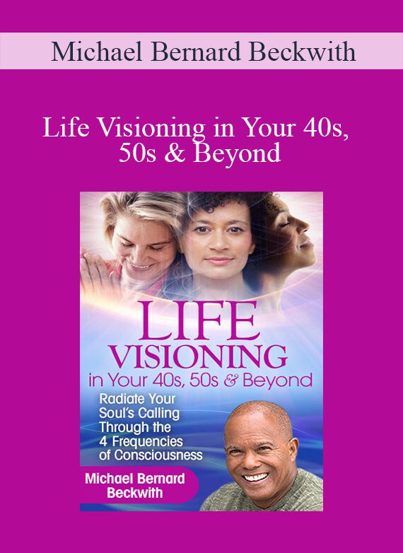 [Download Now] Michael Bernard Beckwith - Life Visioning in Your 40s