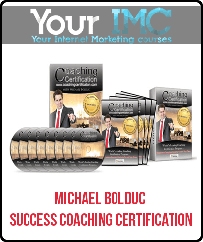 [Download Now] Michael Bolduc - Success Coaching Certification