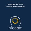 [Download Now] NICABM – Working with the Pain of Abandonment