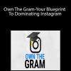 Nick Malak - Own The Gram-Your Blueprint To Dominating Instagram