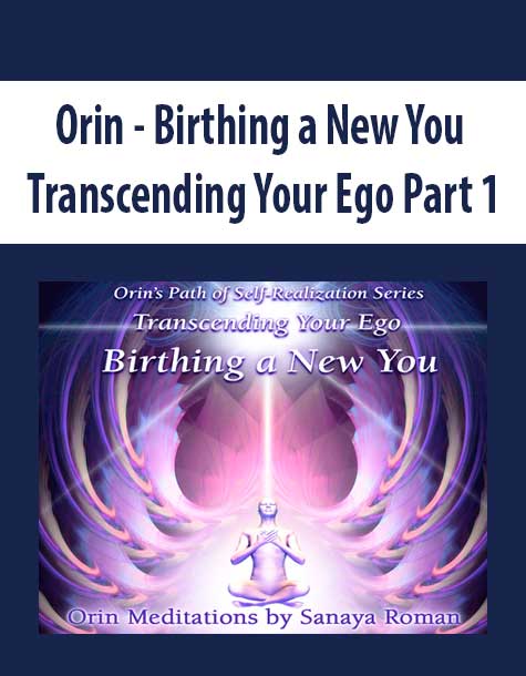 [Download Now] Orin - Birthing a New You: Transcending Your Ego Part 1