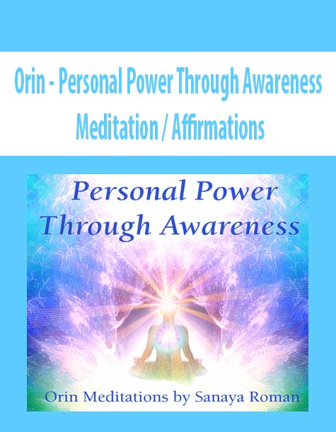 [Download Now] Orin - Personal Power Through Awareness: Meditation / Affirmations (No Transcript)