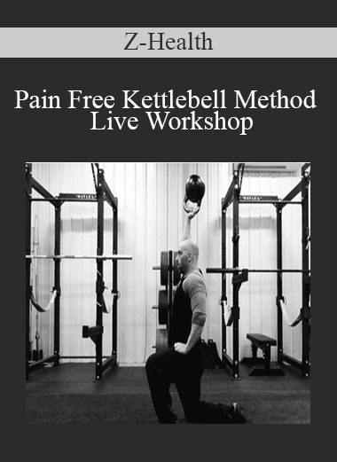 Pain Free Kettlebell Method - Live Workshop - Z-Health