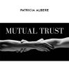 Patricia Albere – Mutual Trust