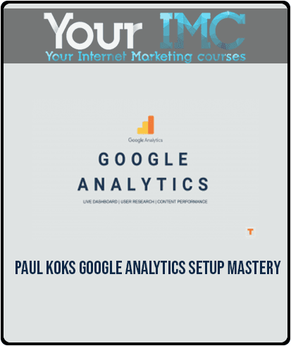 Paul Koks – Google Analytics Setup Mastery