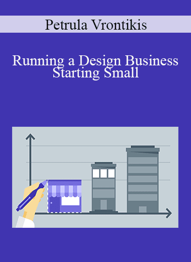 Petrula Vrontikis - Running a Design Business - Starting Small
