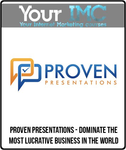 Proven Presentations - Dominate The Most Lucrative Business In The World