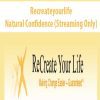 [Download Now] Recreateyourlife – Natural Confidence (Streaming Only)