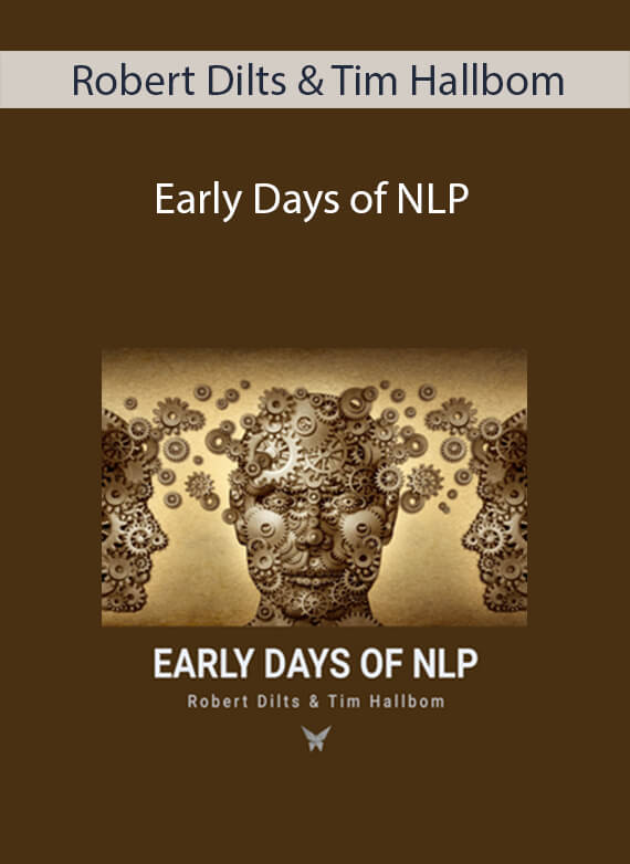 Robert Dilts & Tim Hallbom - Early Days of NLP