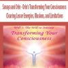 [Download Now] Sanaya and Orin - Orin's Transforming Your Consciousness: Clearing Lesser Energies