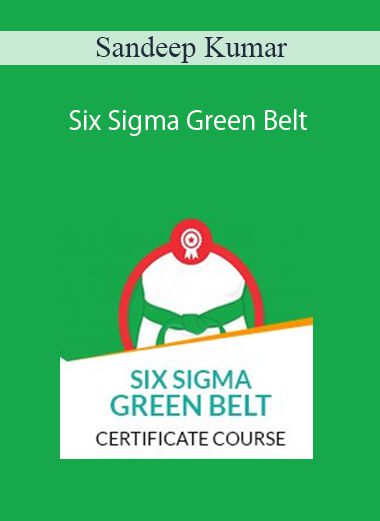 Sandeep Kumar ­- Six Sigma Green Belt
