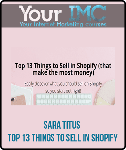 Sara Titus – Top 13 Things To Sell In Shopify
