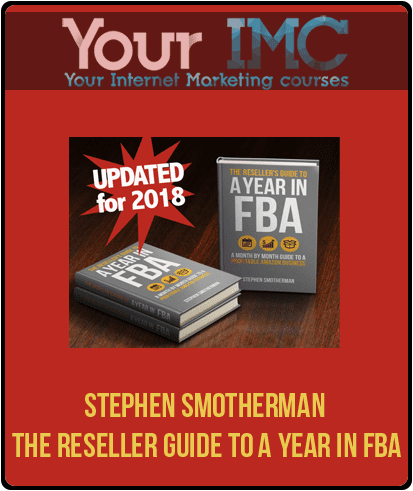 [Download Now] Stephen Smotherman - The Reseller Guide to A Year in FBA