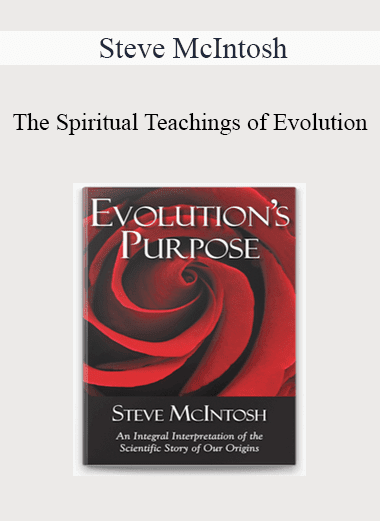 Steve McIntosh - The Spiritual Teachings of Evolution