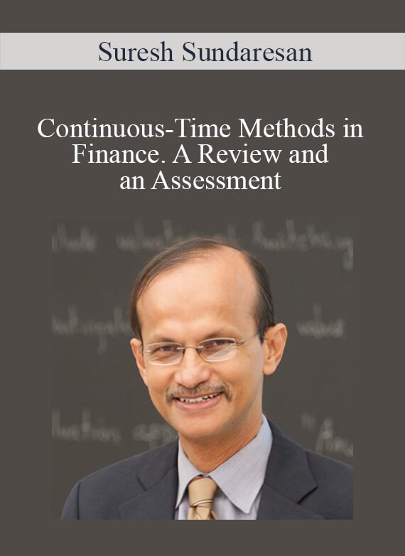 Suresh Sundaresan – Continuous-Time Methods in Finance. A Review and an Assessment