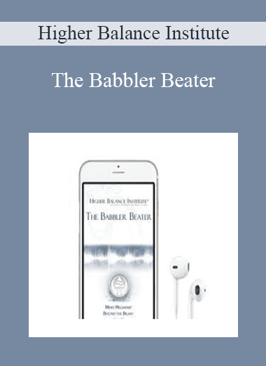 The Babbler Beater - Higher Balance Institute