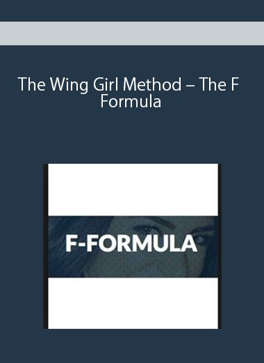 [Download Now] The Wing Girl Method - The F Formula