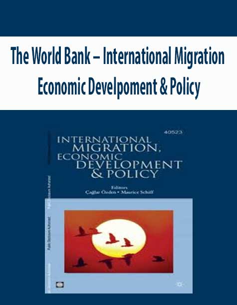 The World Bank – International Migration; Economic Develpoment & Policy