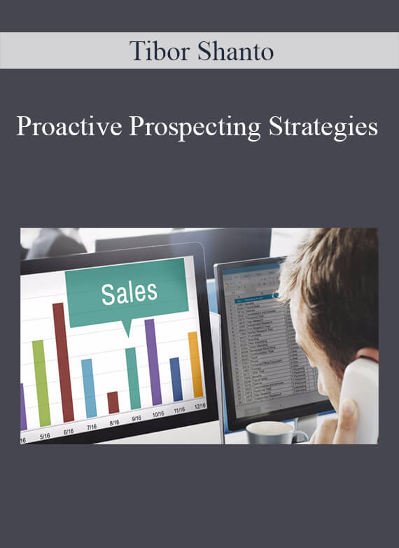 [Download Now] Tibor Shanto – Proactive Prospecting Strategies