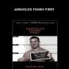 Assholes Finish First - Tucker Max