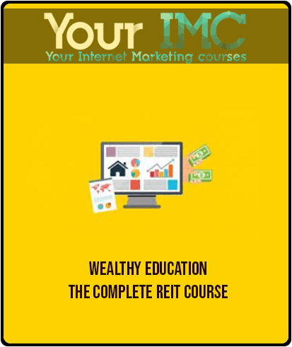 [Download Now] Wealthy Education – The Complete REIT Course