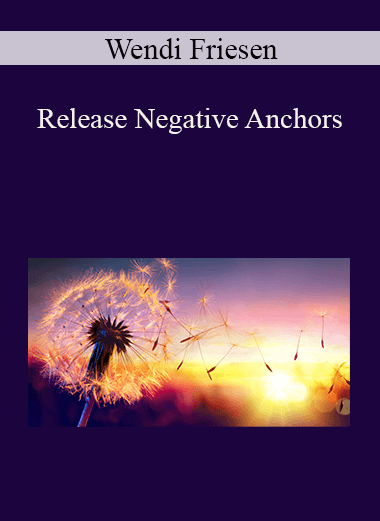 Wendi Friesen - Release Negative Anchors