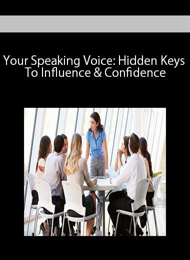 Your Speaking Voice: Hidden Keys To Influence & Confidence