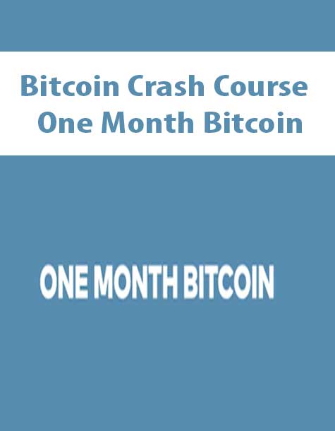 Bitcoin Crash Course – One Month Bitcoin