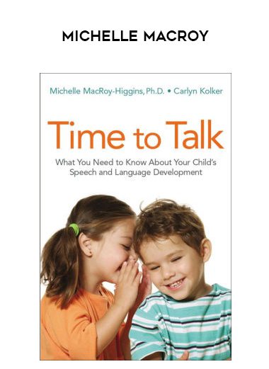 Michelle MacRoy – Higgins. Cariyn Kolker – Time to Talk: What You Need to Know About You™