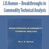 J.D.Hamon – Breakthroughs in Commodity Technical Analysis