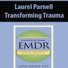 Laurel Parnell – Transforming Trauma