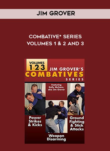 [Download Now] JIM Grover – Combative* Series Volumes 1 & 2 and 3