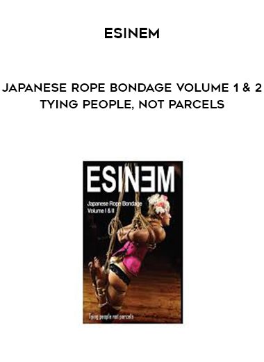 [Download Now] Esinem - Japanese Rope Bondage Volume 1 & 2 - Tying People