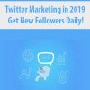 [Download Now] Twitter Marketing in 2019 Get New Followers Daily!