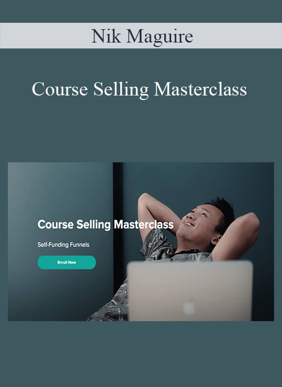Nik Maguire – Course Selling Masterclass