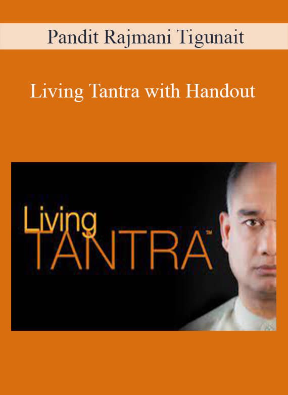 Pandit Rajmani Tigunait - Living Tantra with Handout