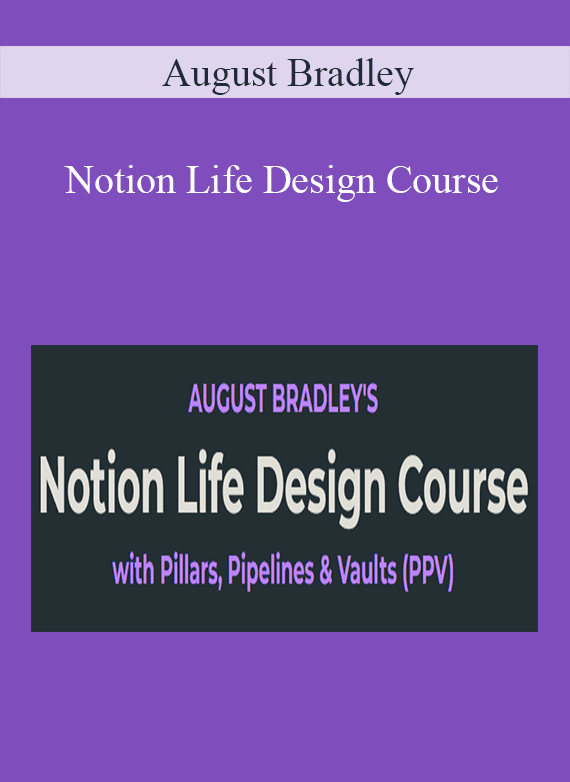 August Bradley - Notion Life Design Course